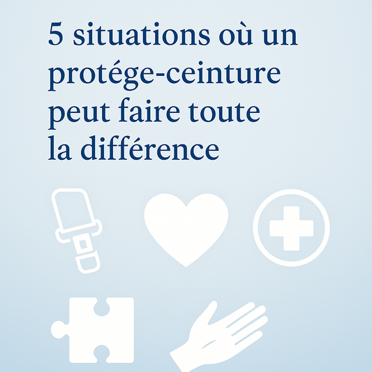5 situations où un protège-ceinture peut faire toute la différence